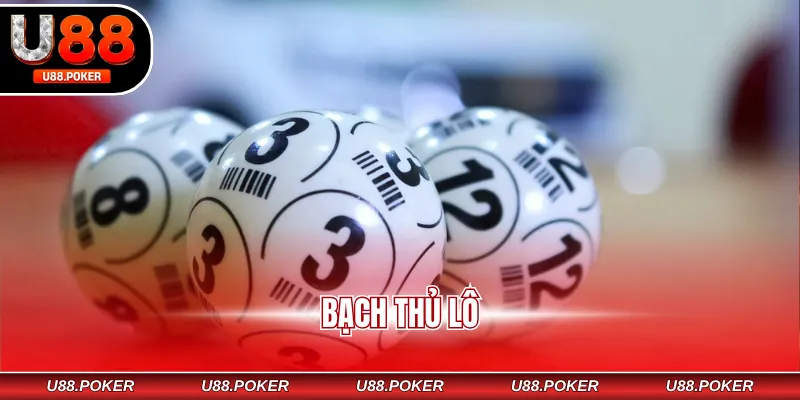 Bạch Thủ Lô - 3 Mẹo Chơi Hay Tối Ưu Nguồn Vốn 2026 Bạch Thủ Lô