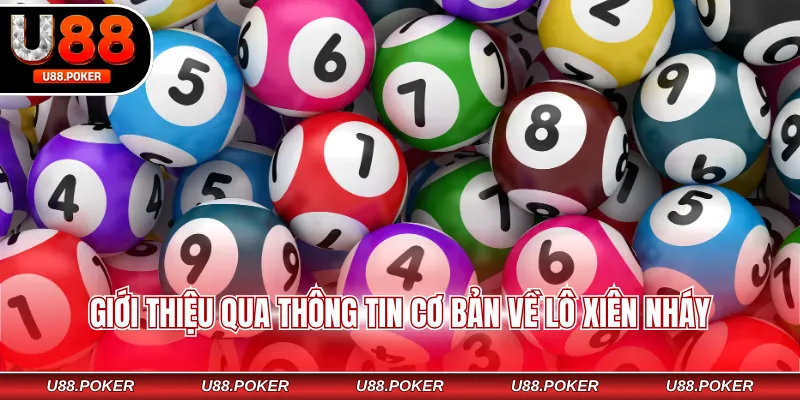 Lô Xiên Nháy – 2 Chiến Thuật Soi Cầu Hiệu Quả, Thắng Nhanh Giới thiệu qua thông tin cơ bản về lô xiên nháy