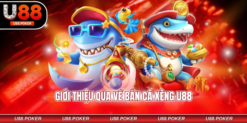 Bắn cá Xèng U88 - Chinh Phục Đại Dương 3+ Với Mẹo Hay 2026 Giới thiệu qua về bắn cá Xèng U88