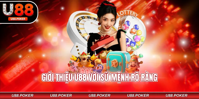 Giới thiệu U88 Giới thiệu U88 với sứ mệnh rõ ràng