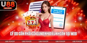Điều khoản sử dụng U88 Lý do cần phải có quy định điều khoản tại web