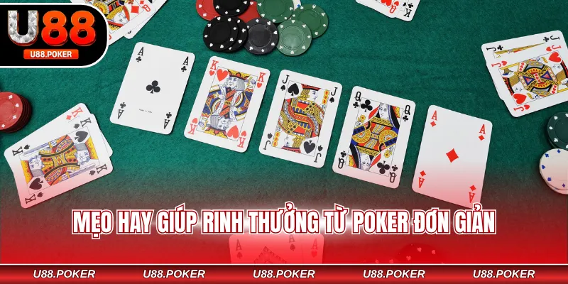 Poker Online U88 - Mẹo Chơi Dễ Thắng Cho Mọi Newbie Mẹo hay giúp rinh thưởng từ Poker đơn giản