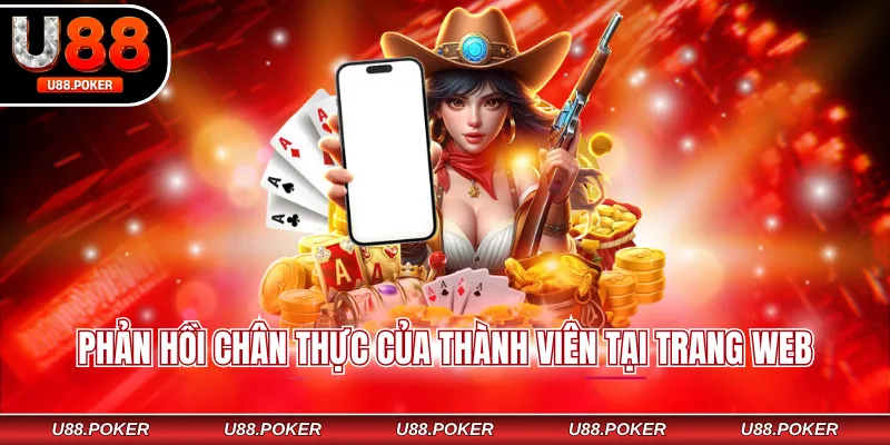 Giới thiệu U88 Phản hồi chân thực của thành viên tại trang web
