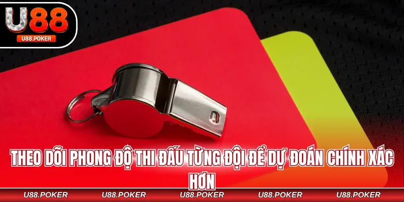 Kèo Thẻ Phạt - Bỏ Túi Mẹo Bắt Kèo Chuẩn Từ Dân Chuyên Theo dõi phong độ thi đấu từng đội để dự đoán chính xác hơn