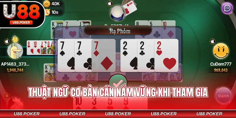 Phỏm Online U88 - Săn Thưởng Cùng Game Bài Hấp Dẫn Thuật ngữ cơ bản cần nắm vững khi tham gia