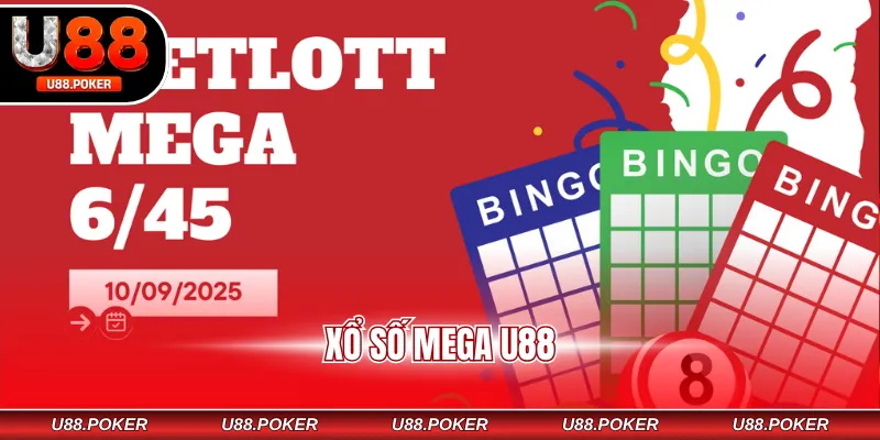 Xổ số Mega U88: Cơ Hội Trúng Lớn Với Giải Thưởng Khủng Xổ Số Mega U88
